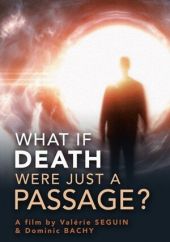     What If Death Were Just a Passage?